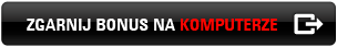 ZGARNIJ BONUS NA KOMPUTERZE