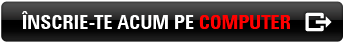 ÎNSCRIE-TE ACUM PE COMPUTER